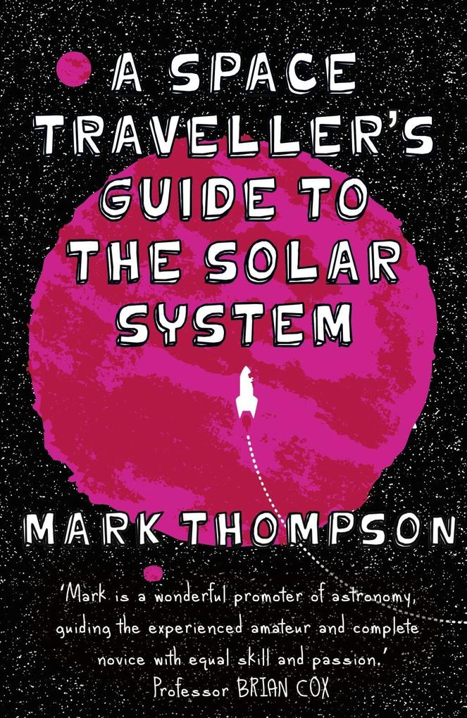 A Space Traveller‘s Guide To The Solar System