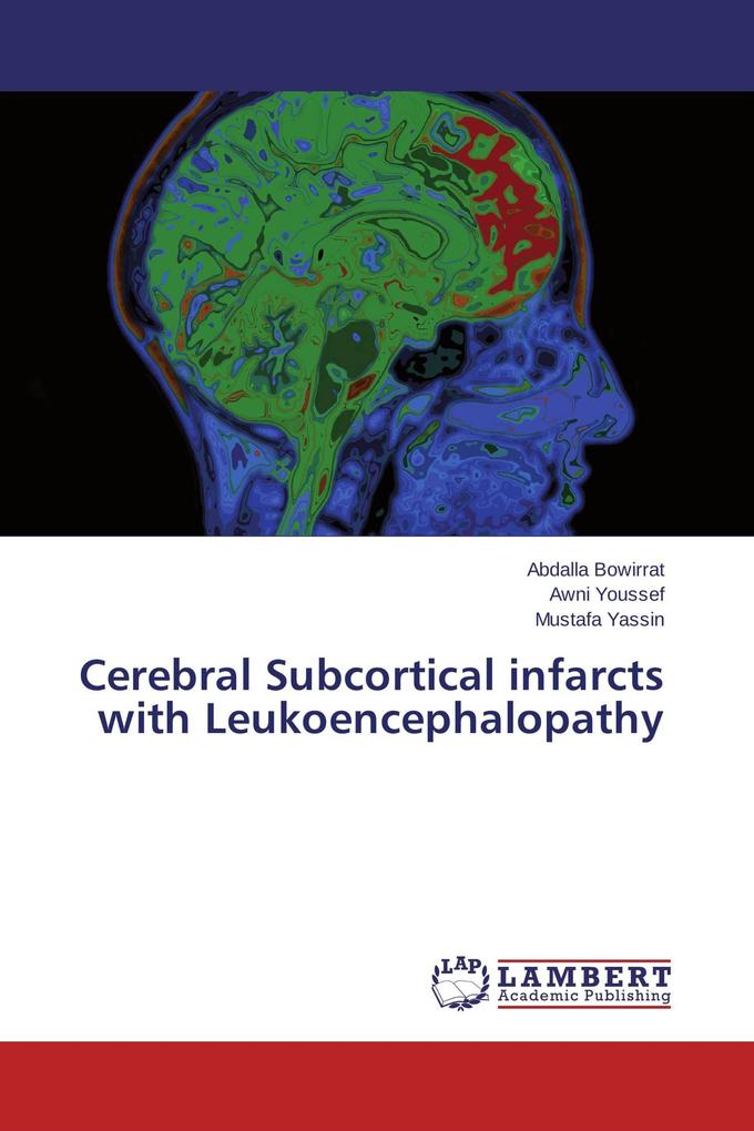 Cerebral Subcortical infarcts with Leukoencephalopathy