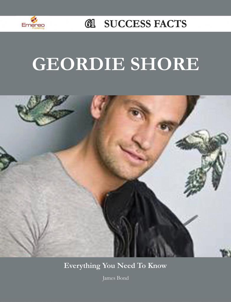 Geordie Shore 61 Success Facts - Everything you need to know about Geordie Shore