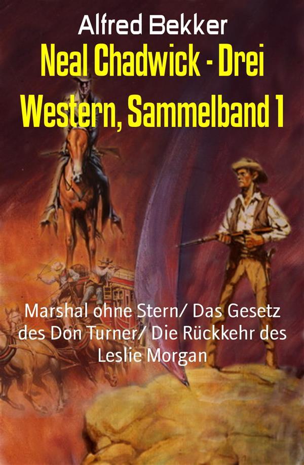 Neal Chadwick - Drei Western Sammelband 1