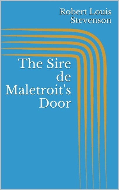 The Sire de Maletroit‘s Door