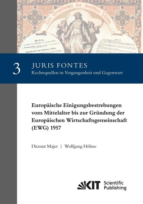 Europäische Einigungsbestrebungen vom Mittelalter bis zur Gründung der Europäischen Wirtschaftsgemeinschaft (EWG) 1957 - Diemut Majer/ Wolfgang Höhne