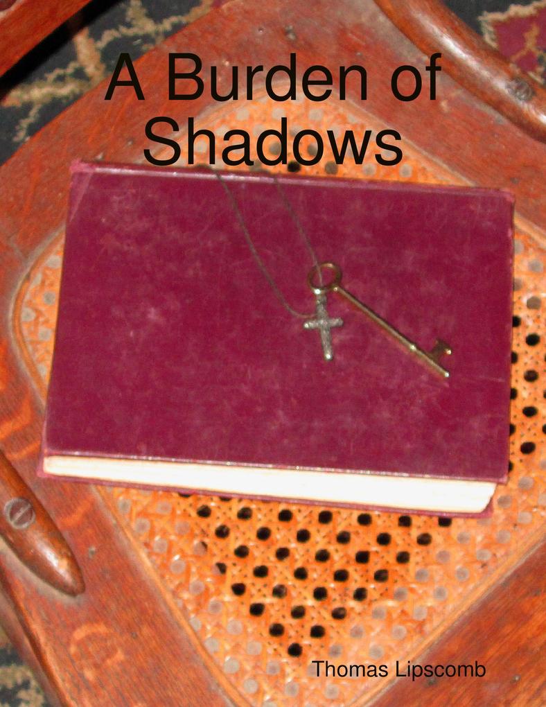 A Burden of Shadows