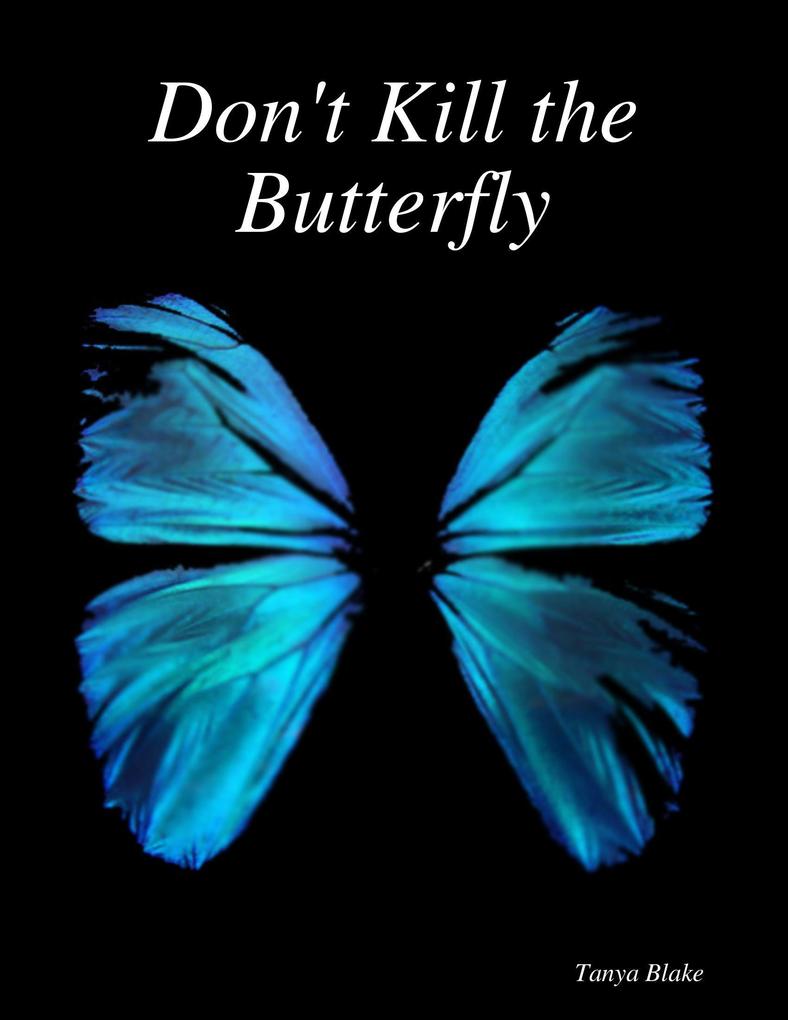 Don‘t Kill the Butterfly
