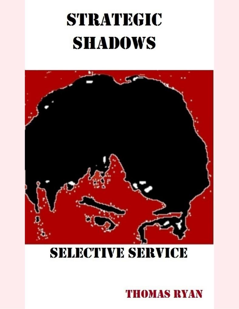 Strategic Shadows: Selective Service