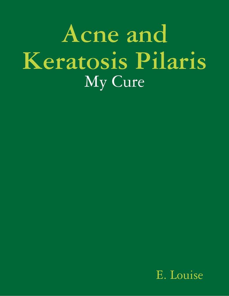 Acne and Keratosis Pilaris - My Cure