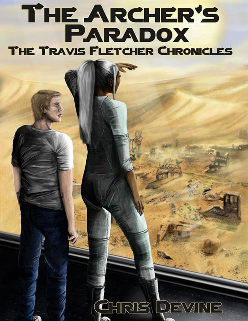 The Archer‘s Paradox - The Travis Fletcher Chronicles