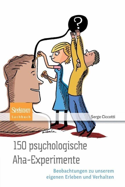 150 psychologische Aha-Experimente - Serge Ciccotti