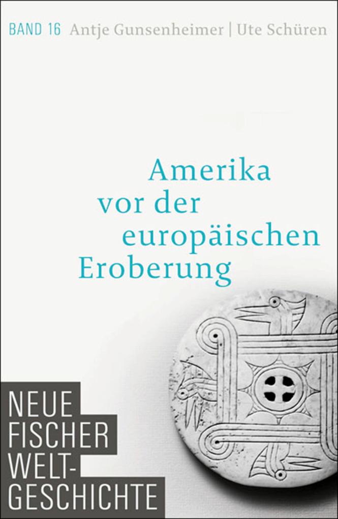 Neue Fischer Weltgeschichte. Band 16 - Antje Gunsenheimer/ Ute Schüren