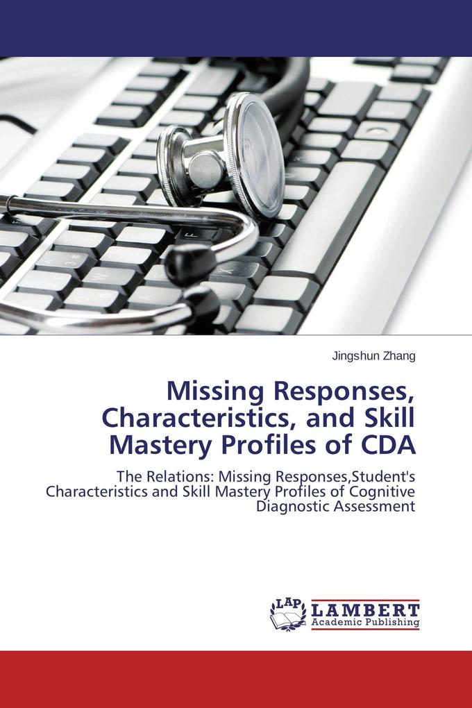 Missing Responses Characteristics and Skill Mastery Profiles of CDA