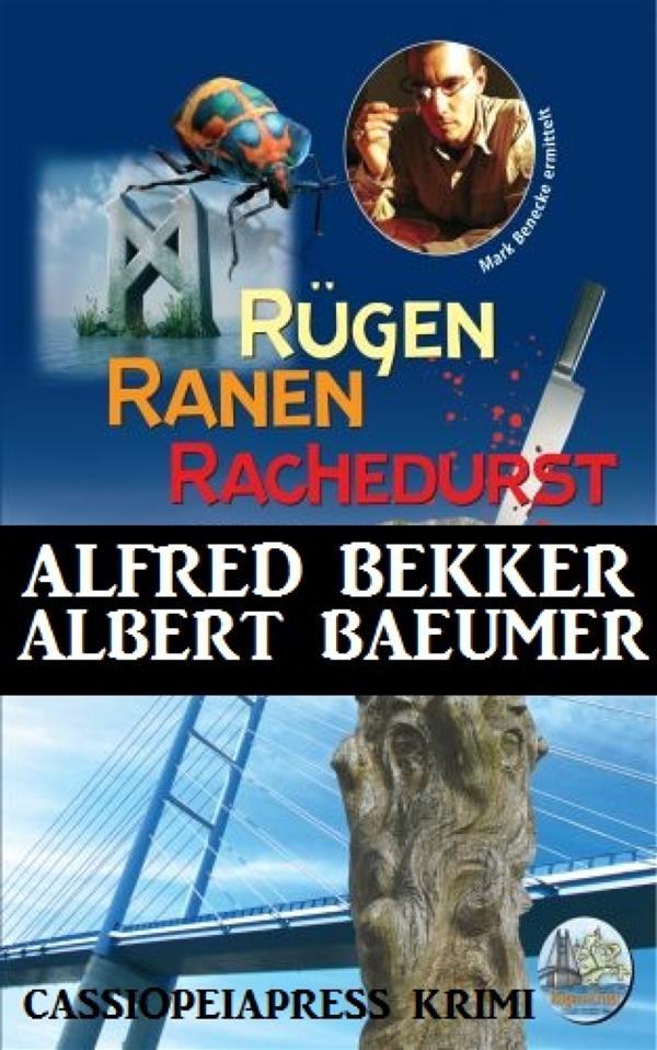 Rügen Krimi - Rügen Ranen Rachedurst - Alfred Bekker/ Albert Baeumer