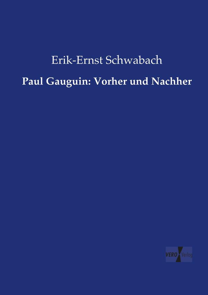 Paul Gauguin: Vorher und Nachher