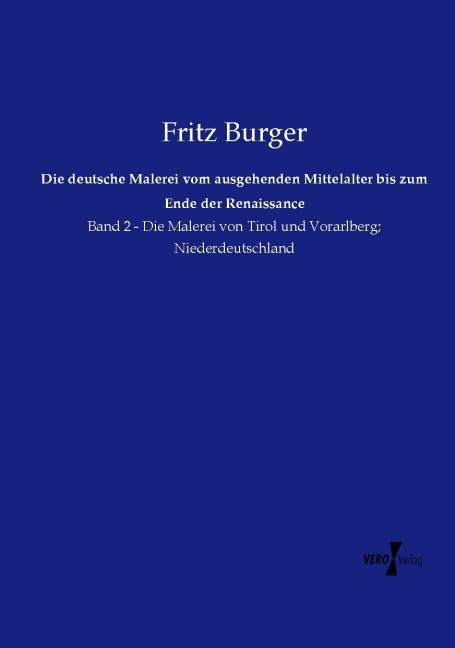 Die deutsche Malerei vom ausgehenden Mittelalter bis zum Ende der Renaissance