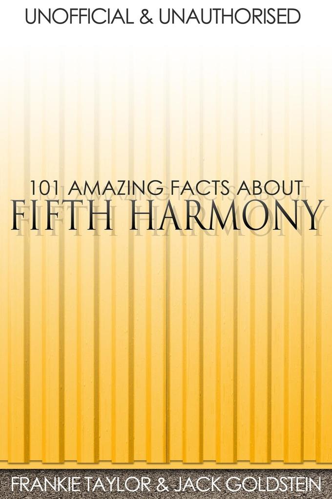 101 Amazing Facts about Fifth Harmony