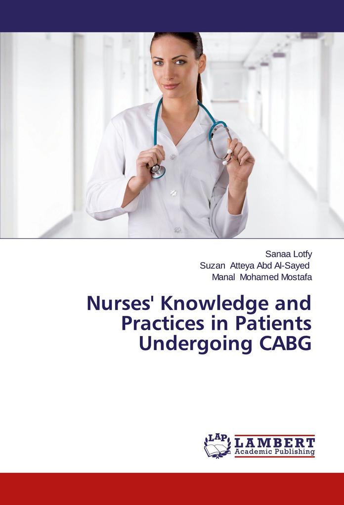 Nurses' Knowledge and Practices in Patients Undergoing CABG