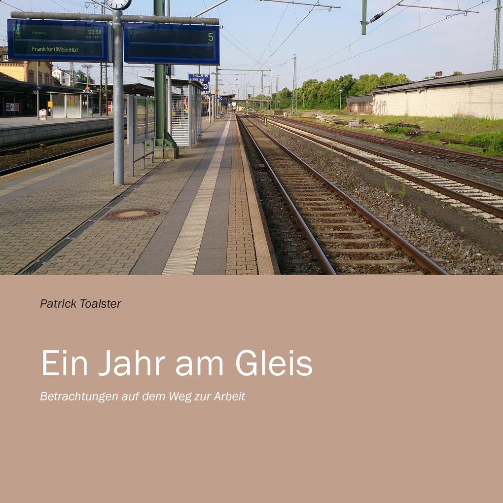 Ein Jahr am Gleis
