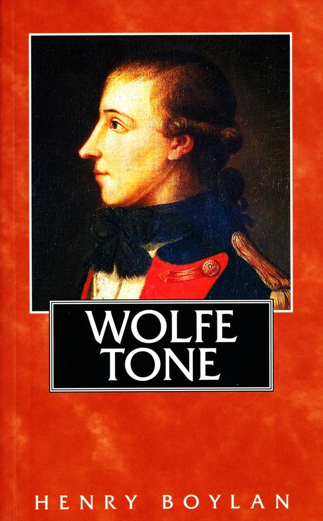 Theobald Wolfe Tone (1763-98) A Life