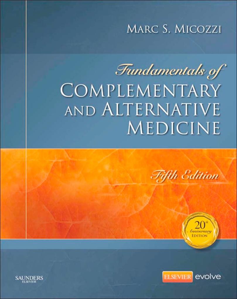Fundamentals of Complementary and Alternative Medicine - E-Book