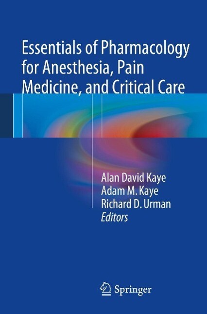 Essentials of Pharmacology for Anesthesia Pain Medicine and Critical Care
