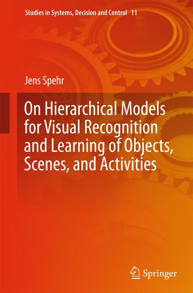 On Hierarchical Models for Visual Recognition and Learning of Objects Scenes and Activities