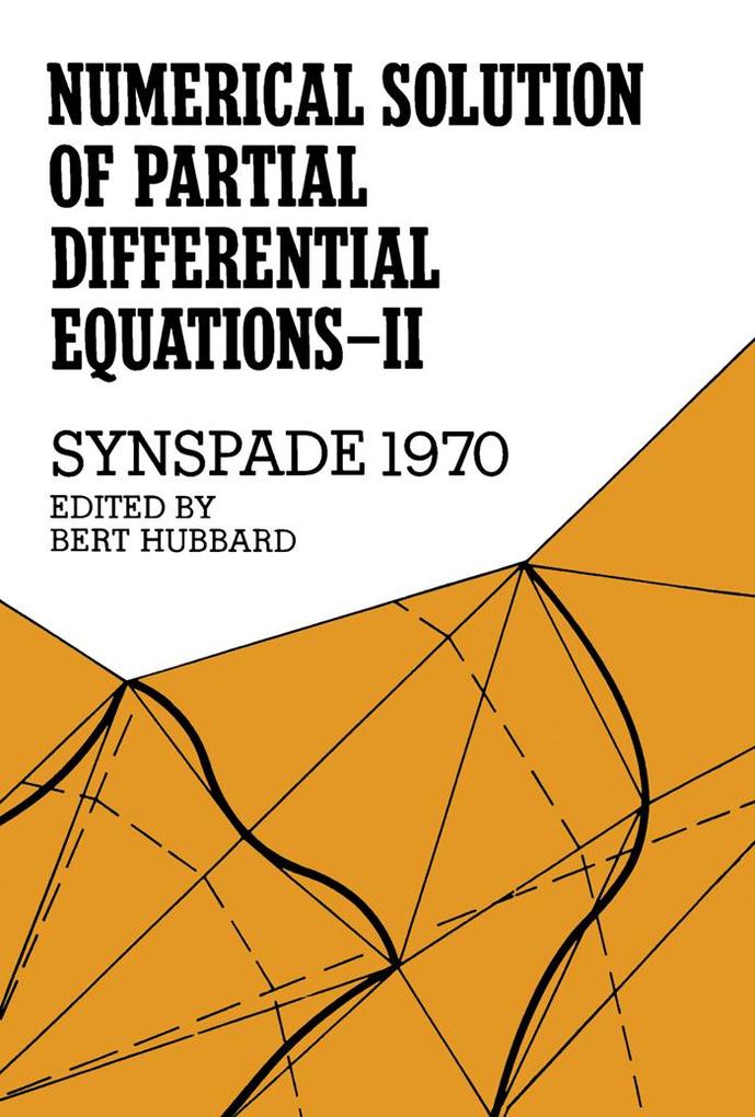 Numerical Solution of Partial Differential Equations-II Synspade 1970