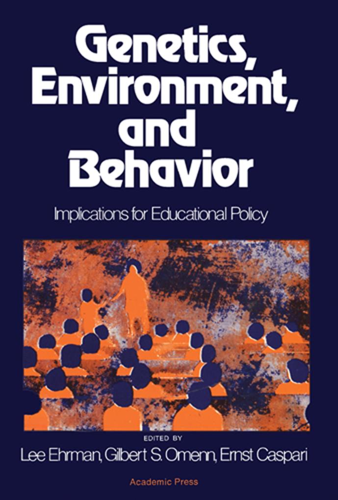 Genetics Environment and Behavior