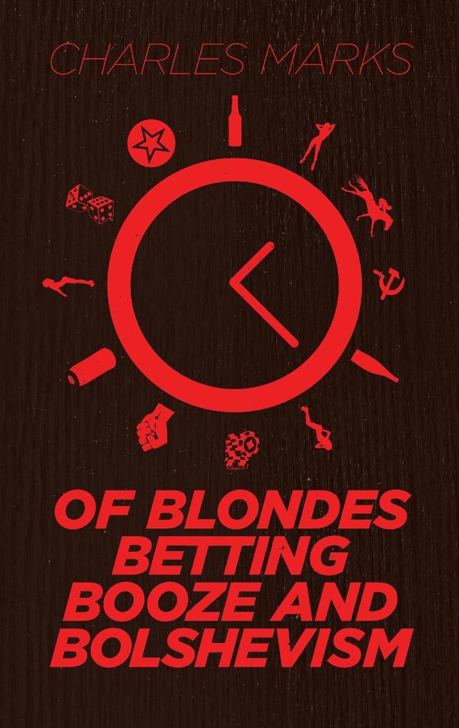 Of Blondes Betting Booze and Bolshevism