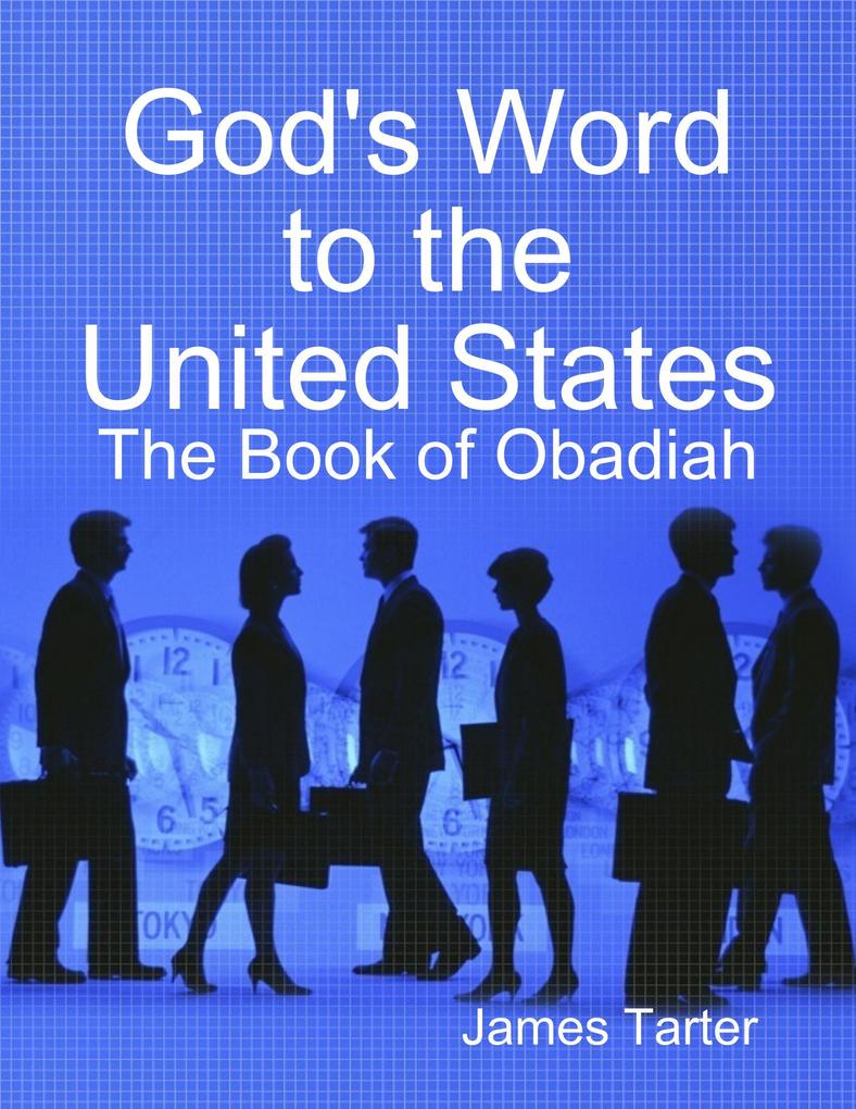 God‘s Word to the United States: The Book of Obadiah