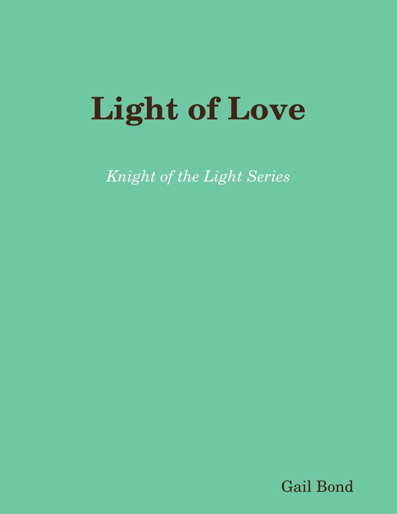 Light of Love: Knight of the Light Series