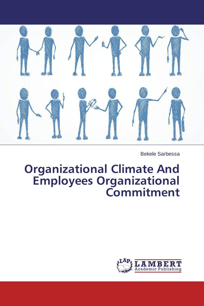 Organizational Climate And Employees Organizational Commitment