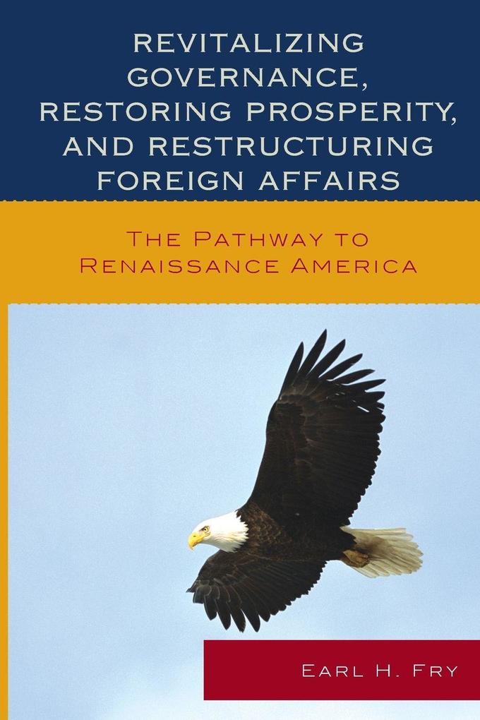 Revitalizing Governance Restoring Prosperity and Restructuring Foreign Affairs