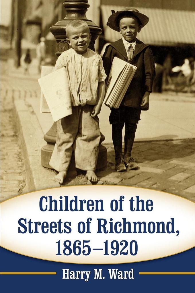 Children of the Streets of Richmond 1865-1920