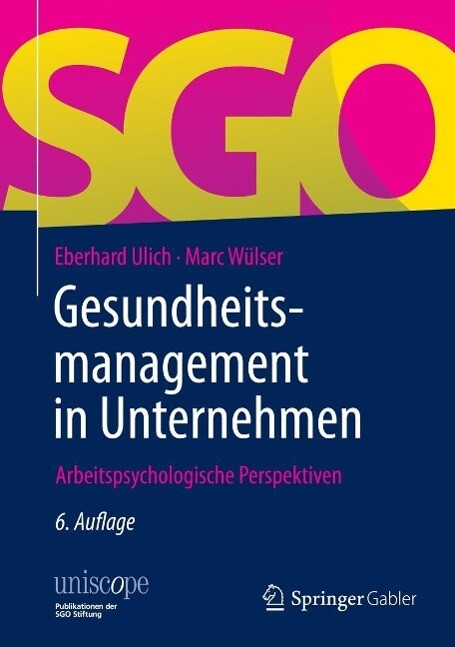 Gesundheitsmanagement in Unternehmen - Eberhard Ulich/ Marc Wülser