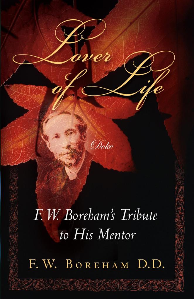 Lover of Life F. W. Boreham‘s Tribute to His Mentor