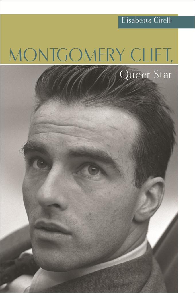 Montgomery Clift Queer Star