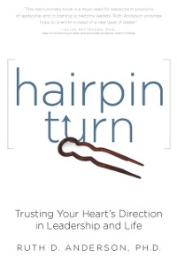 Hairpin Turn: Trusting Your Heart's Direction in Leadership and Life