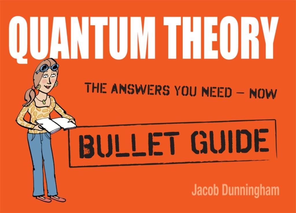 Quantum Theory: Bullet Guides