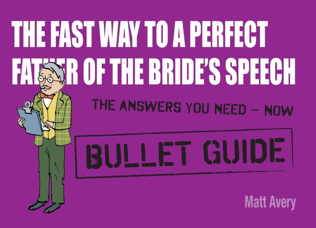 The Fast Way to a Perfect Father of the Bride‘s Speech: Bullet Guides