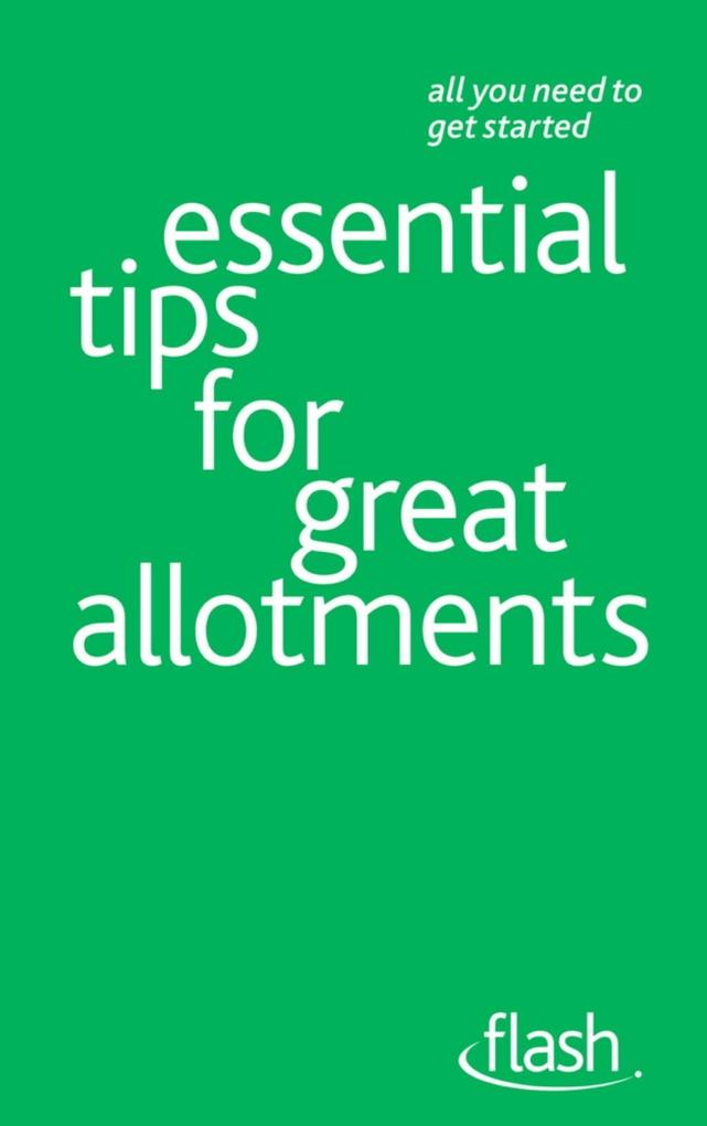 Essential Tips for Great Allotments: Flash