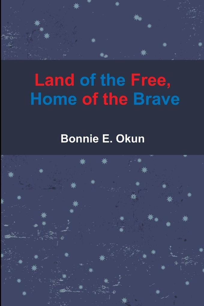 Land of the Free Home of the Brave