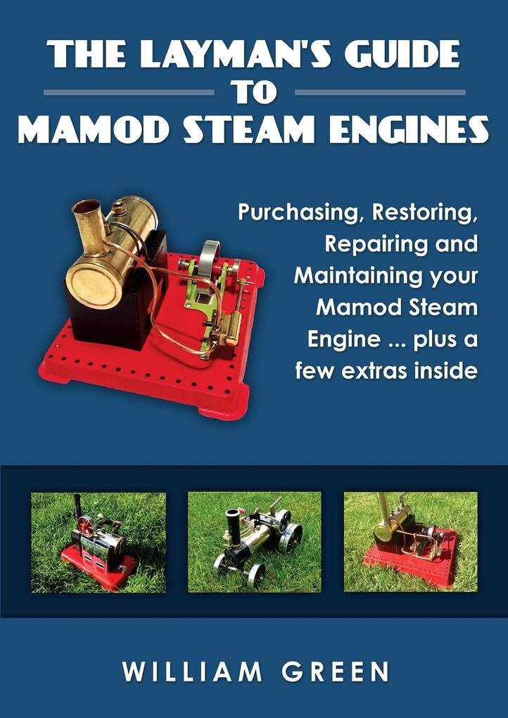 The Layman‘s Guide To Mamod Steam Engines (Black & White)