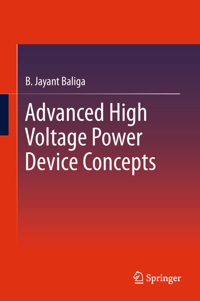 Advanced High Voltage Power Device Concepts - B. Jayant Baliga