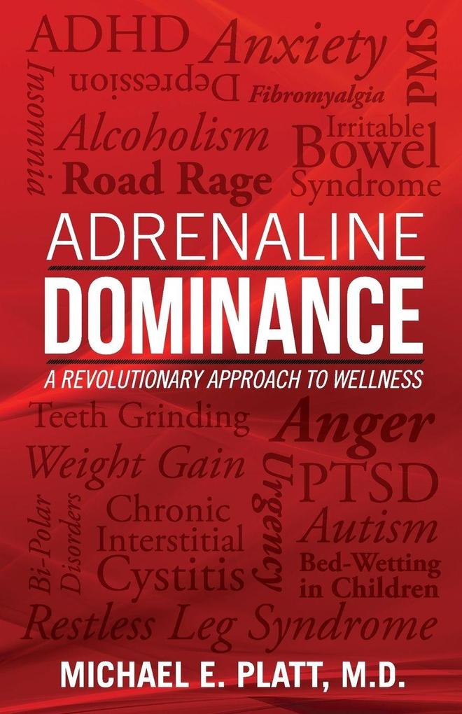 Michael E. Platt M.D. Adrenaline Dominance