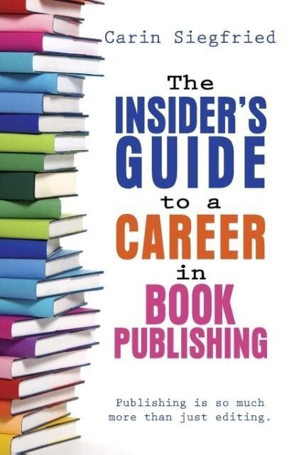 The Insider‘s Guide to Career in Book Publishing