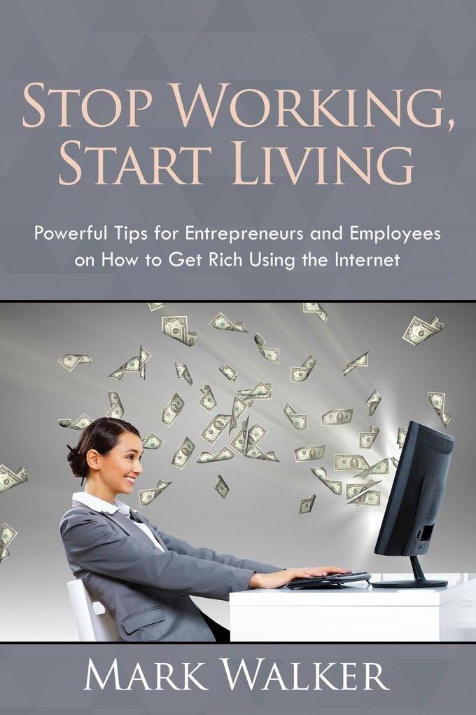 Stop Working Start Living