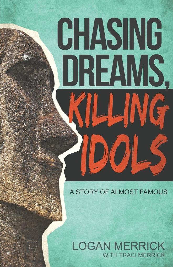 Chasing Dreams Killing Idols