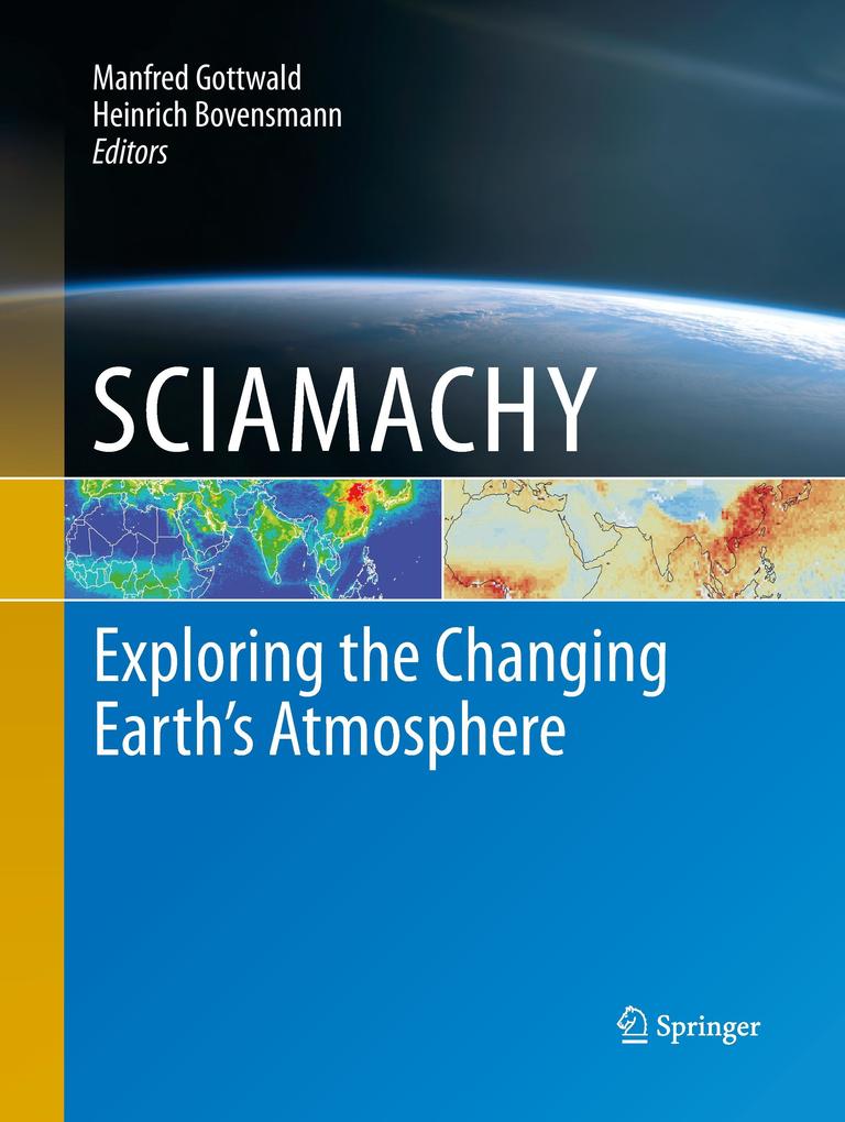 SCIAMACHY - Exploring the Changing Earths Atmosphere