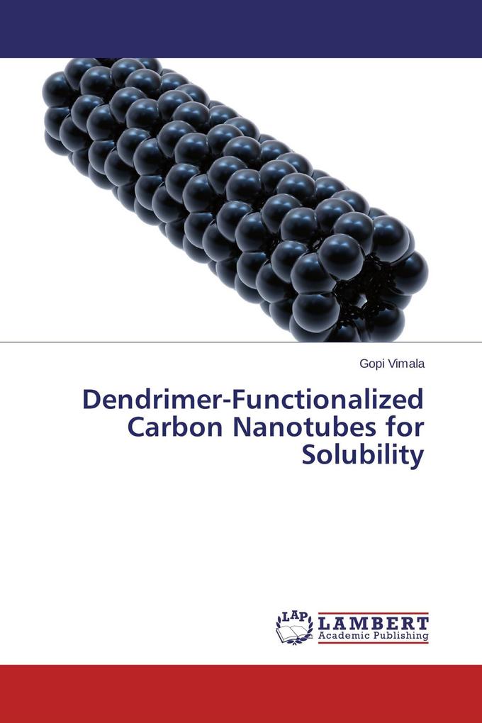 Dendrimer-Functionalized Carbon Nanotubes for Solubility
