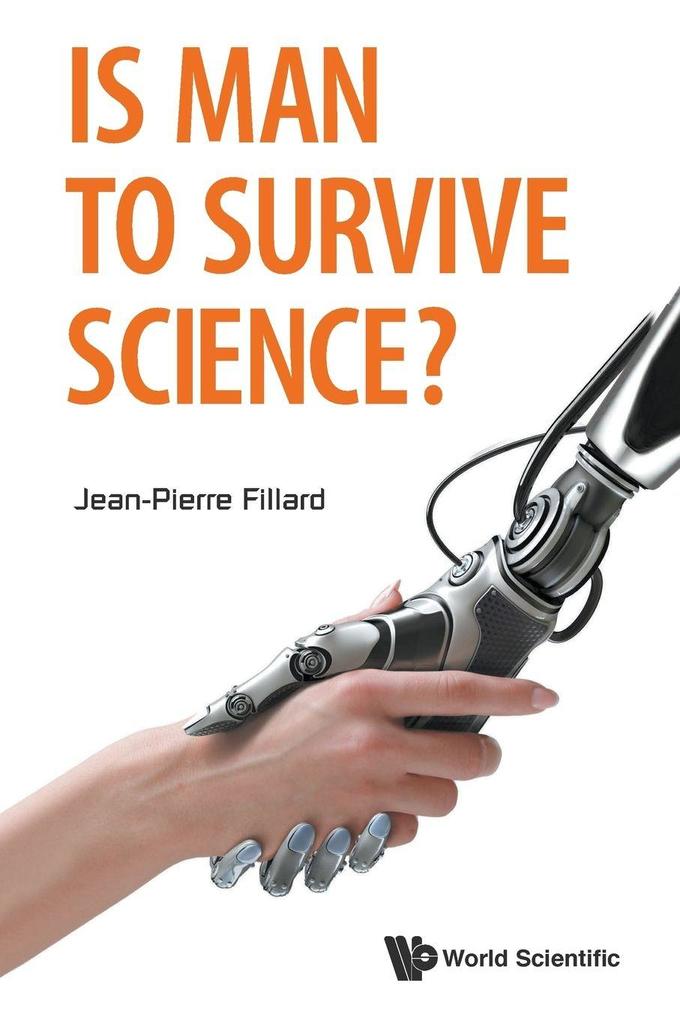 IS MAN TO SURVIVE SCIENCE?