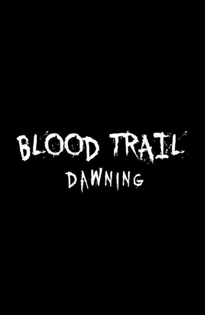 Blood Trail: Dawning Graphic Novel Volume 1